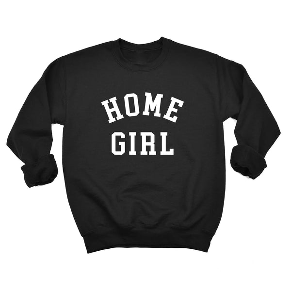Home Girl Sweatshirt | Adult