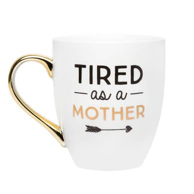 “Tired As A Mother” Mug