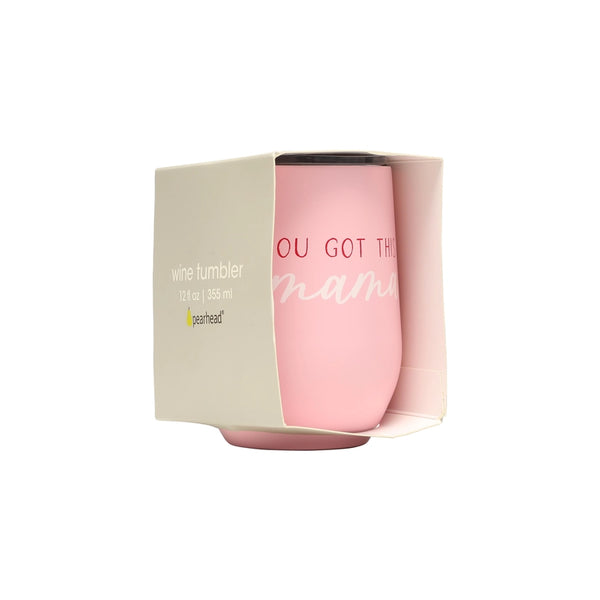 "You Got This Mama" Wine Tumbler