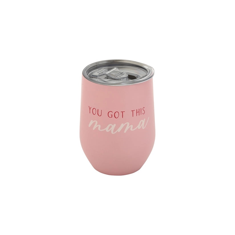 "You Got This Mama" Wine Tumbler